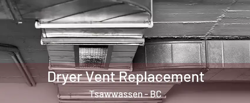  Dryer Vent Replacement Tsawwassen - BC