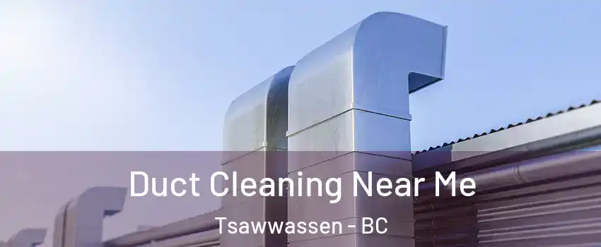  Duct Cleaning Near Me Tsawwassen - BC