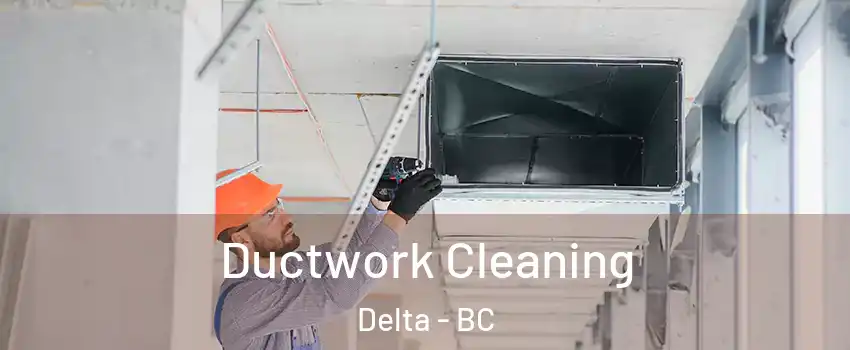  Ductwork Cleaning Delta - BC