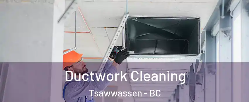  Ductwork Cleaning Tsawwassen - BC