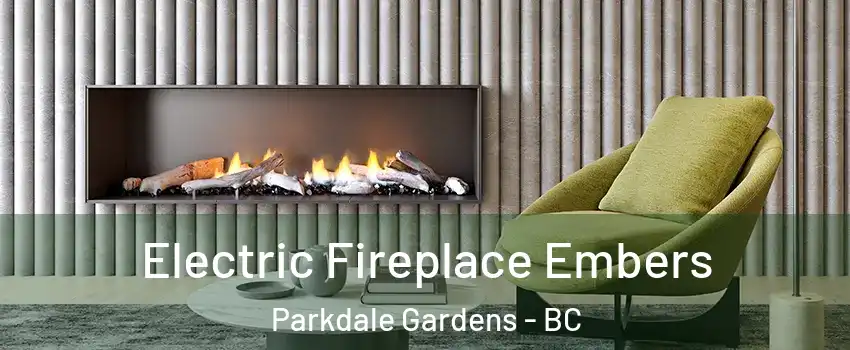  Electric Fireplace Embers Parkdale Gardens - BC