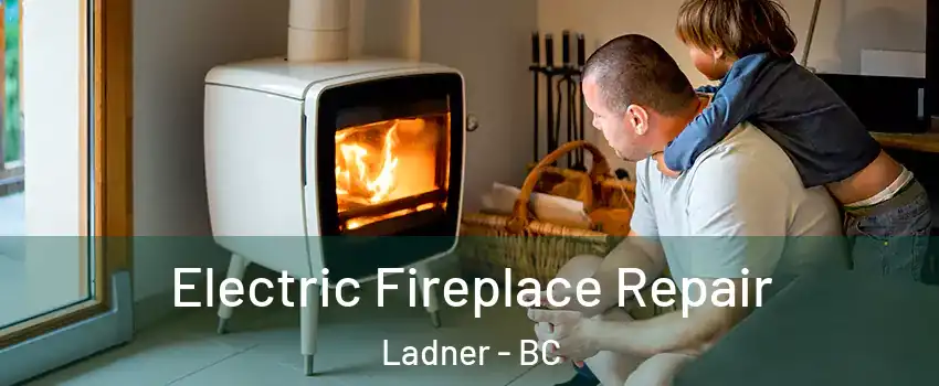  Electric Fireplace Repair Ladner - BC