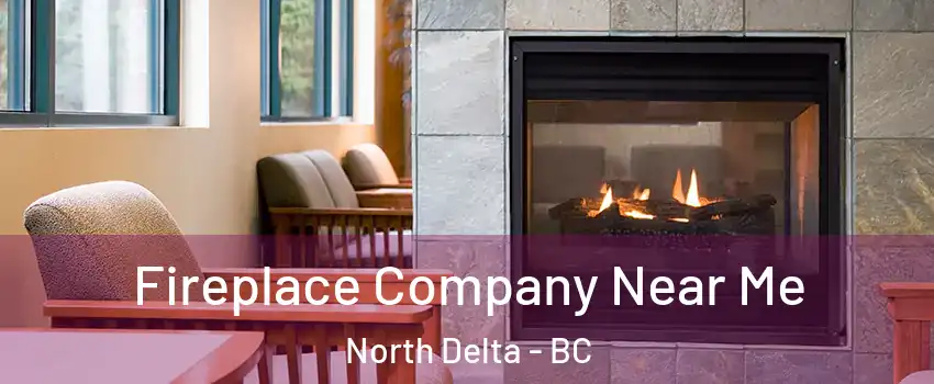  Fireplace Company Near Me North Delta - BC