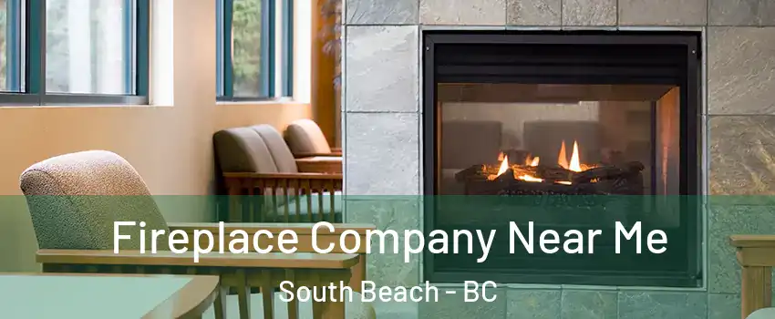  Fireplace Company Near Me South Beach - BC