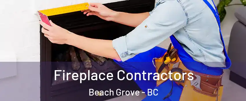  Fireplace Contractors Beach Grove - BC