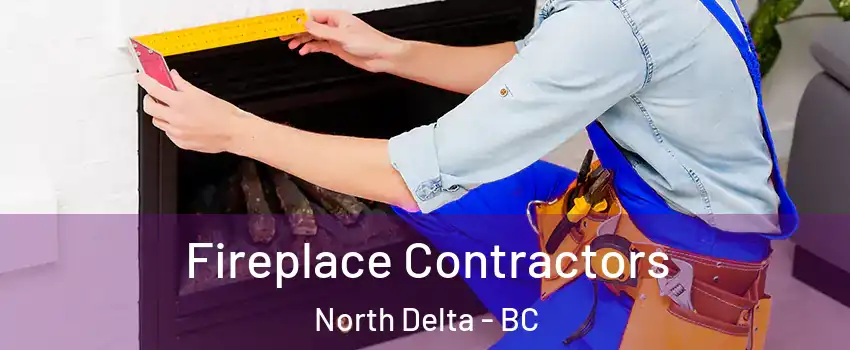  Fireplace Contractors North Delta - BC