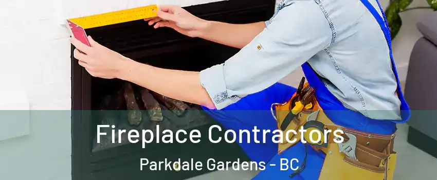  Fireplace Contractors Parkdale Gardens - BC