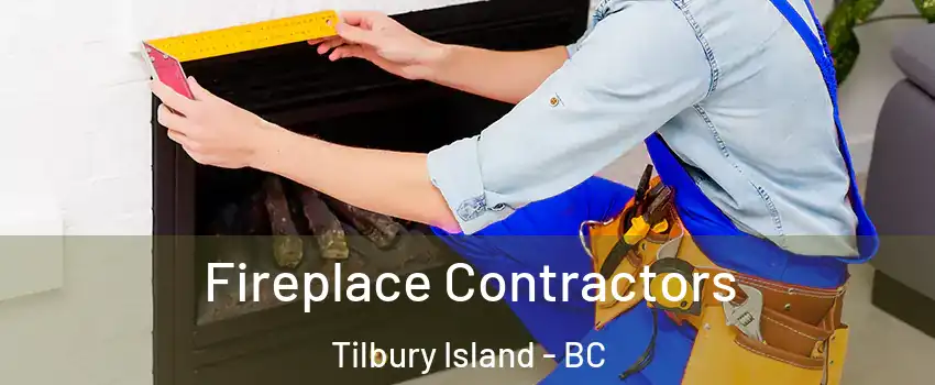  Fireplace Contractors Tilbury Island - BC
