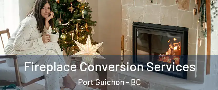  Fireplace Conversion Services Port Guichon - BC
