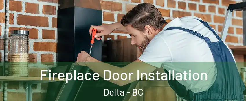  Fireplace Door Installation Delta - BC