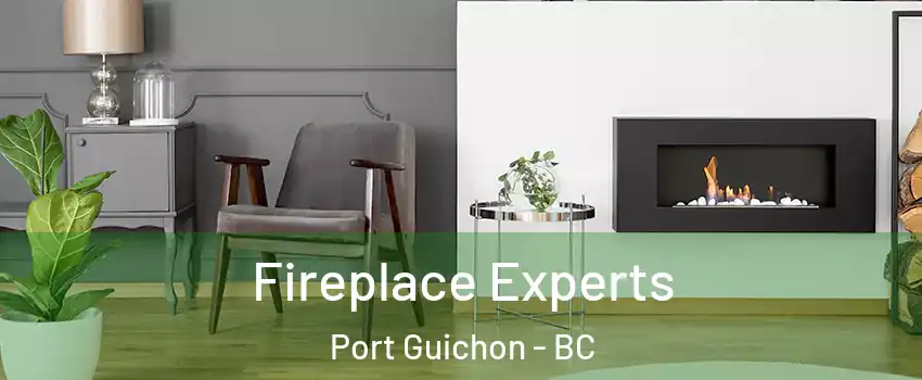  Fireplace Experts Port Guichon - BC