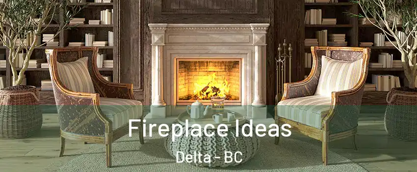  Fireplace Ideas Delta - BC
