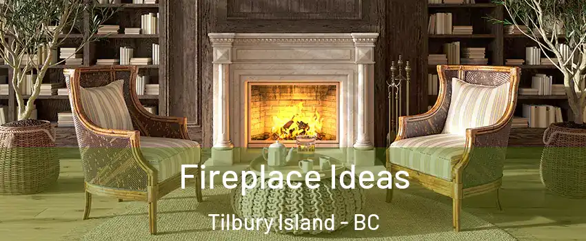  Fireplace Ideas Tilbury Island - BC