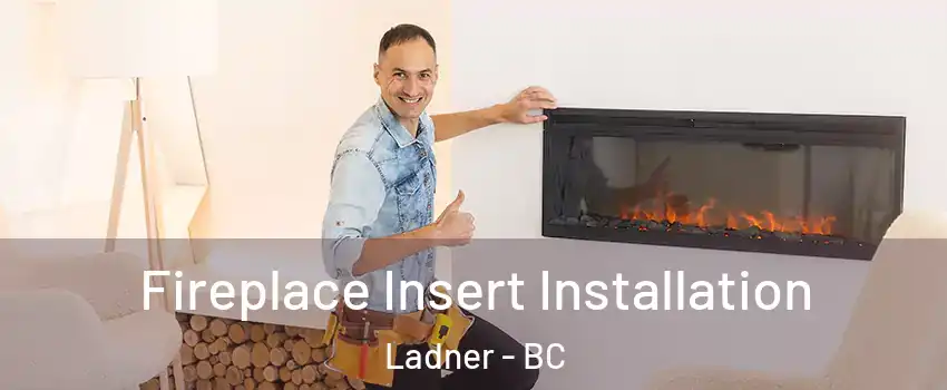  Fireplace Insert Installation Ladner - BC