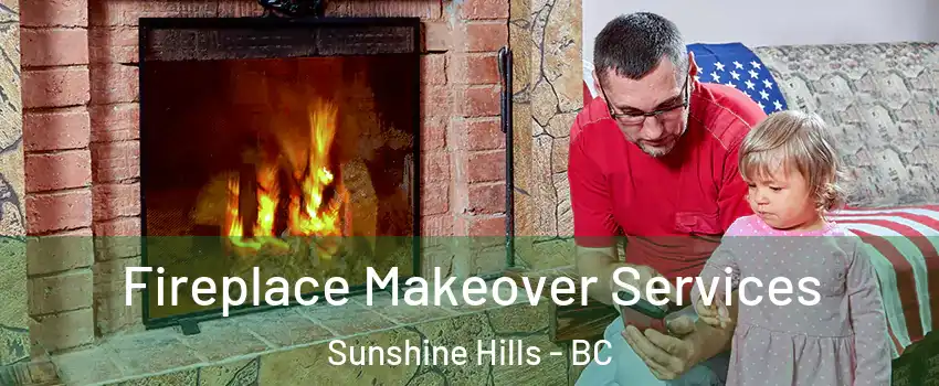  Fireplace Makeover Services Sunshine Hills - BC