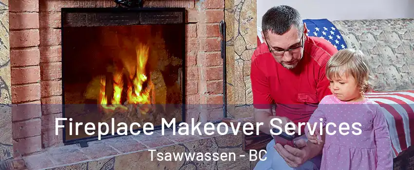  Fireplace Makeover Services Tsawwassen - BC