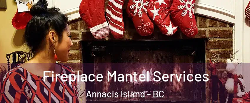  Fireplace Mantel Services Annacis Island - BC