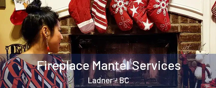  Fireplace Mantel Services Ladner - BC