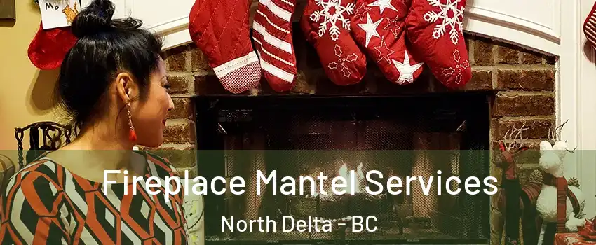  Fireplace Mantel Services North Delta - BC