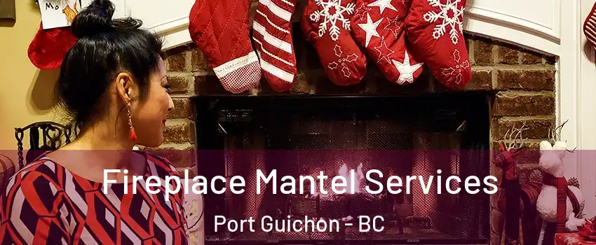  Fireplace Mantel Services Port Guichon - BC