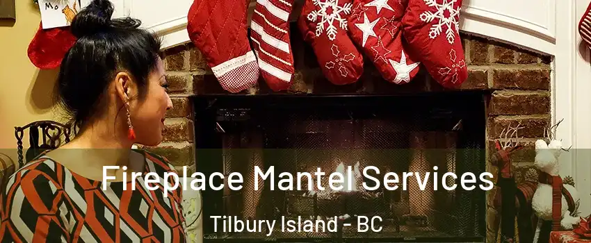  Fireplace Mantel Services Tilbury Island - BC