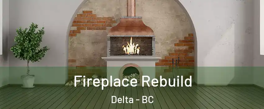  Fireplace Rebuild Delta - BC