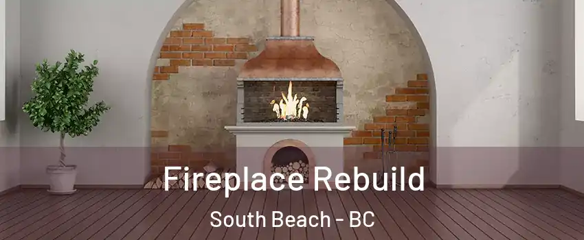  Fireplace Rebuild South Beach - BC