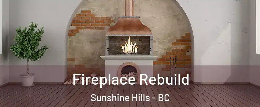  Fireplace Rebuild Sunshine Hills - BC