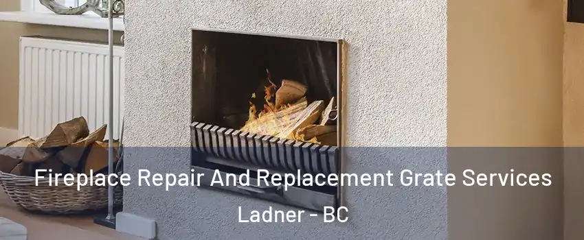  Fireplace Repair And Replacement Grate Services Ladner - BC