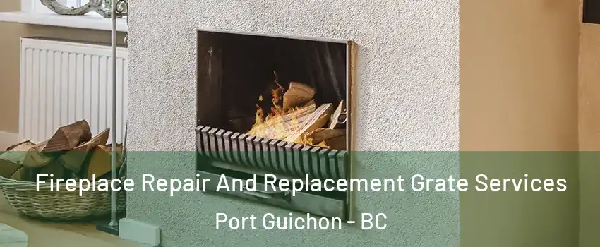  Fireplace Repair And Replacement Grate Services Port Guichon - BC