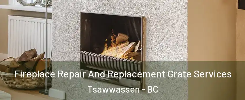  Fireplace Repair And Replacement Grate Services Tsawwassen - BC