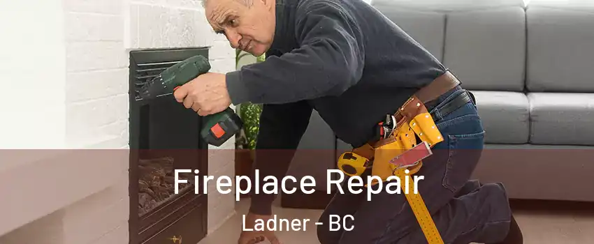  Fireplace Repair Ladner - BC