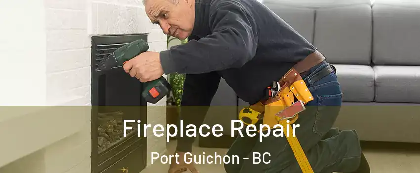  Fireplace Repair Port Guichon - BC