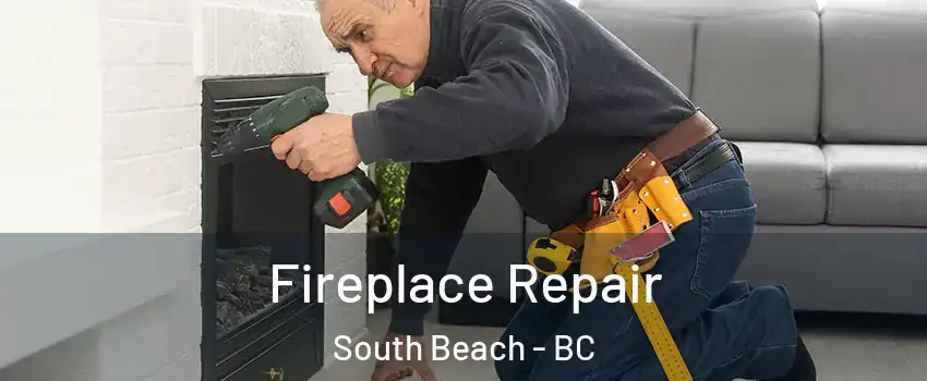  Fireplace Repair South Beach - BC