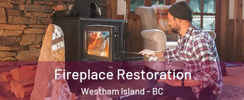  Fireplace Restoration Westham Island - BC