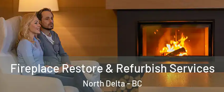  Fireplace Restore & Refurbish Services North Delta - BC