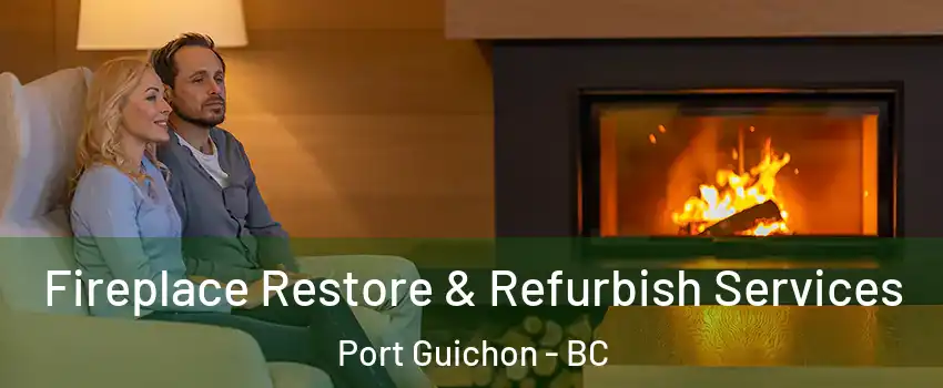  Fireplace Restore & Refurbish Services Port Guichon - BC