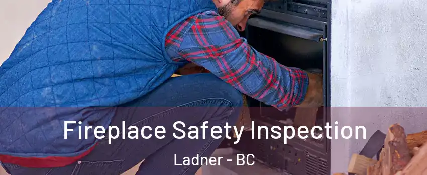  Fireplace Safety Inspection Ladner - BC