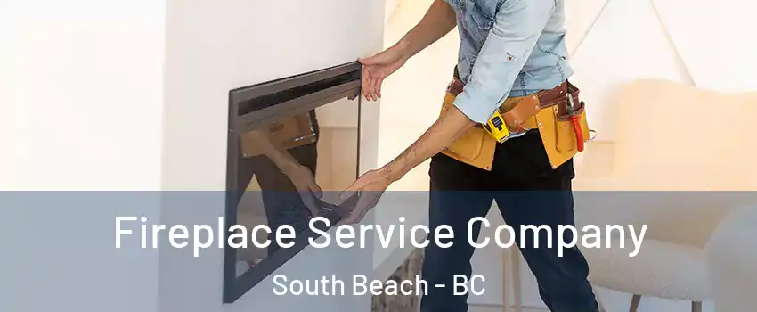 Fireplace Service Company South Beach - BC