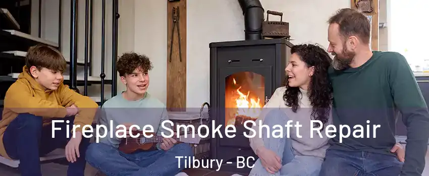  Fireplace Smoke Shaft Repair Tilbury - BC