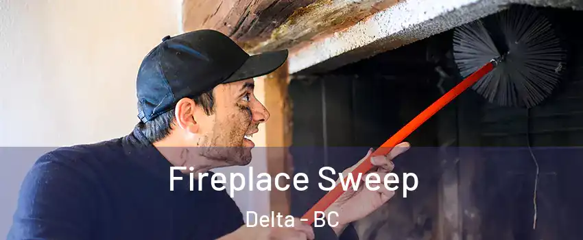  Fireplace Sweep Delta - BC