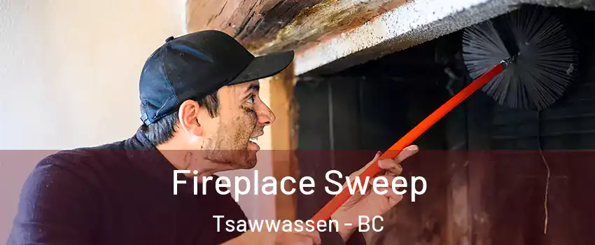  Fireplace Sweep Tsawwassen - BC