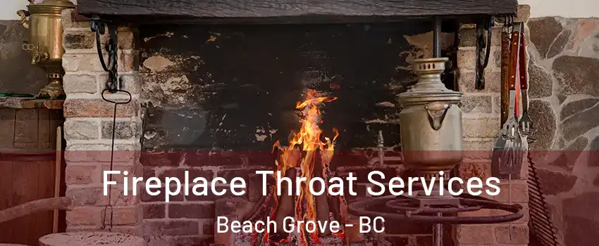 Fireplace Throat Services Beach Grove - BC