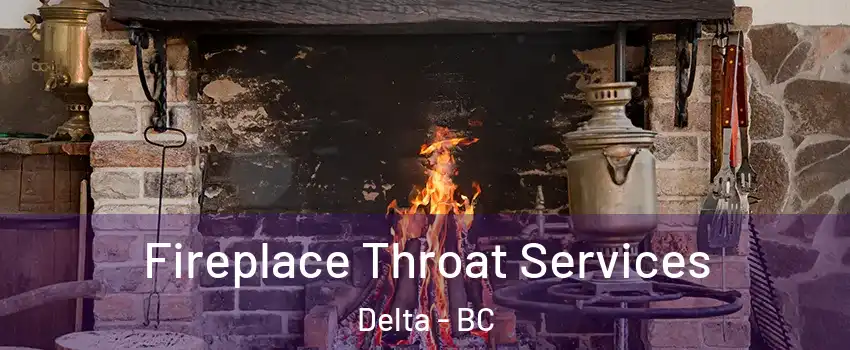  Fireplace Throat Services Delta - BC