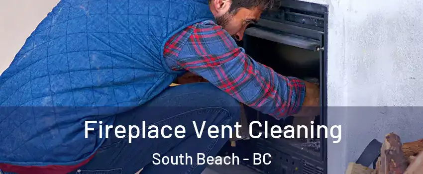  Fireplace Vent Cleaning South Beach - BC