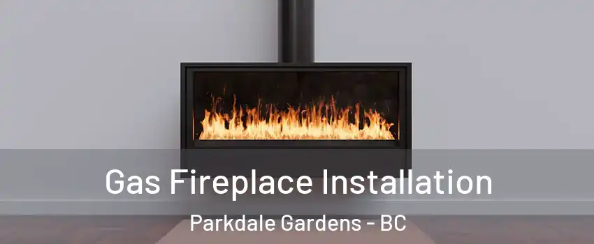 Gas Fireplace Installation Parkdale Gardens - BC