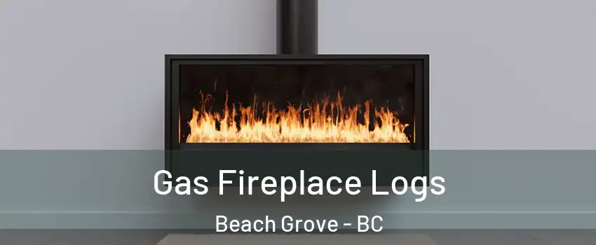  Gas Fireplace Logs Beach Grove - BC