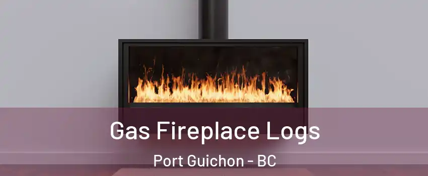  Gas Fireplace Logs Port Guichon - BC