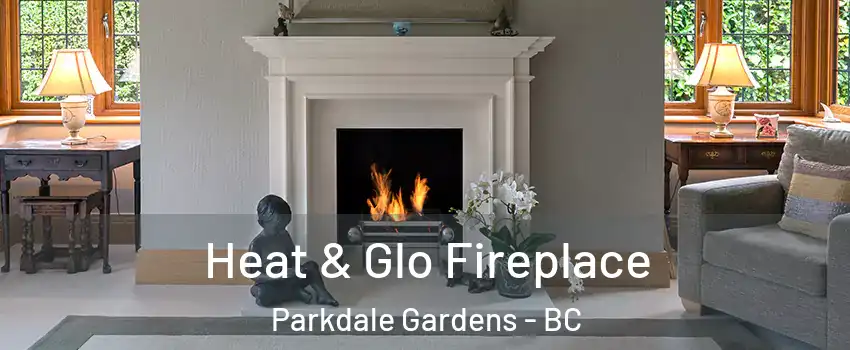  Heat & Glo Fireplace Parkdale Gardens - BC