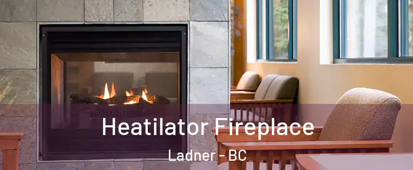  Heatilator Fireplace Ladner - BC
